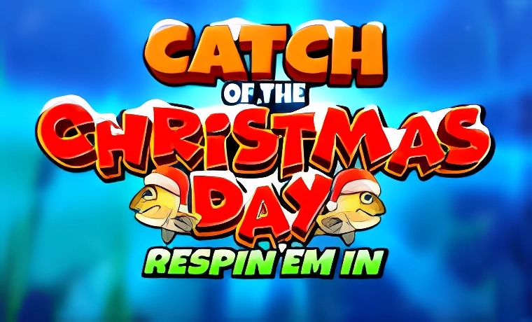 Catch Of The Day Respin Em In