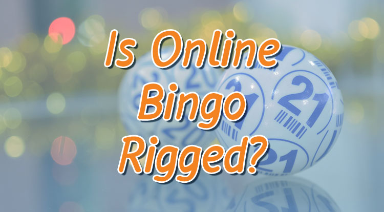 Is Online Bingo Rigged?